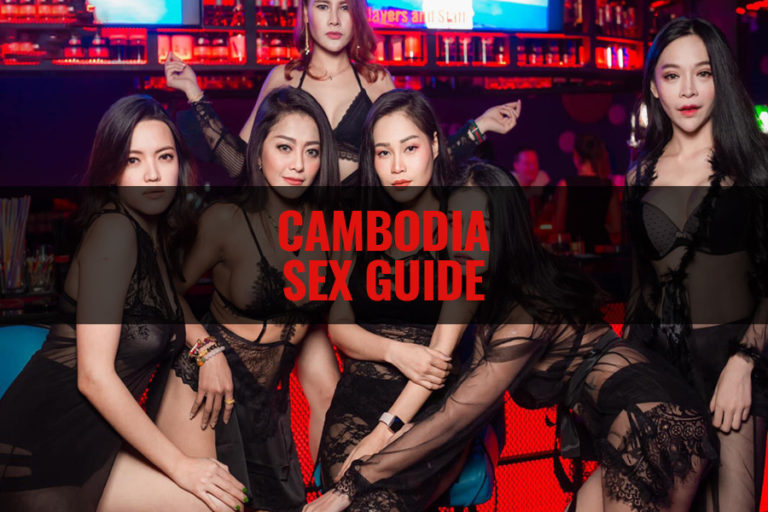 Cambodia Sex Guide For Single Men To Get Laid Traveller Sex Guide
