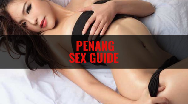 Penang Sex Guide