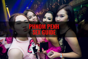 Phnom Penh Sex Guide